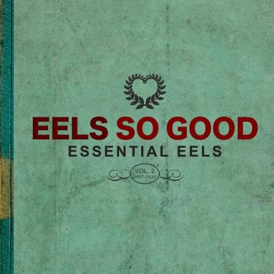 Eels - EELS So Good Essential EELS Vol. 2 (2007-2020) (2023) [FLAC 24B-96kHz]