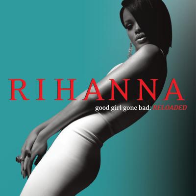 Rihanna - Good Girl Gone Bad Reloaded (2007) [FLAC 16B-44.1kHz]