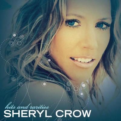 Sheryl Crow - Hits And Rarities (2007) [FLAC 16B-44.1kHz]