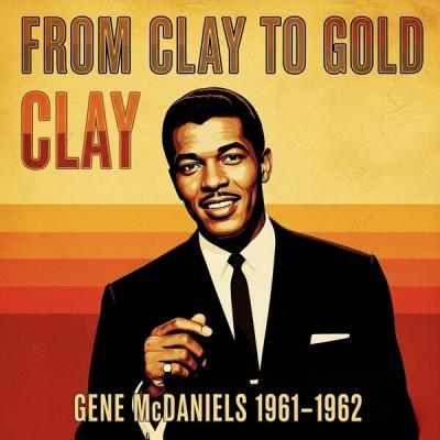Gene McDaniels - From Clay to Gold - Gene McDaniels 1961-1962 (2025) [FLAC 16B-44.1kHz]
