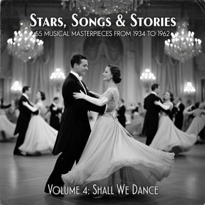 Fred Astaire - Stars, Songs & Stories - 55 Musical Masterpieces from 1934 to 1962 - Volume 4 Shal...