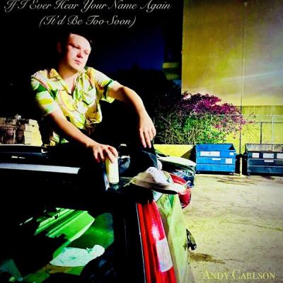 Andy Carlson - If I Ever Hear Your Name Again (It'd Be Too Soon) (2024) [FLAC 24B-48kHz]