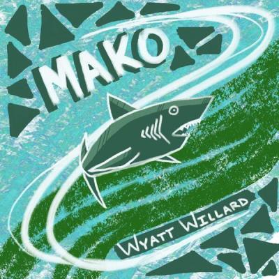 Wyatt Willard - Mako (2025) [FLAC 24B-48kHz]