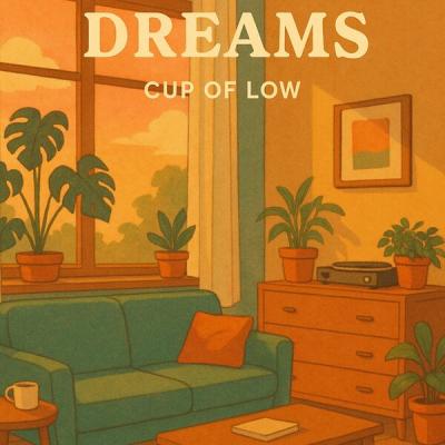Cup of Low - Dreams (2025) [FLAC 16B-44.1kHz]