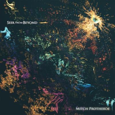 Mitch Protheroe - Seer From Beyond (2017) [FLAC 24B-44.1kHz]