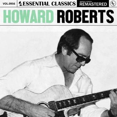 Howard Roberts - Essential Classics, Vol. 956 Howard Roberts (2025) [FLAC 24B-44.1kHz]