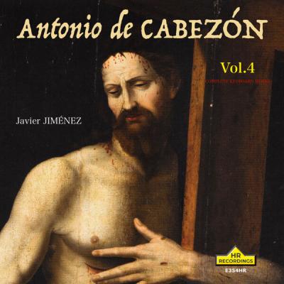 Javier Jimenez - Cabezón Complete Keyboard Works, Vol. 4 (2025) [FLAC 24B-352.8kHz]