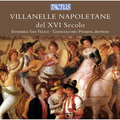 Ensemble San Felice - Villanelle Napoletane del XVI Secolo (2012) [FLAC 16B-44.1kHz]