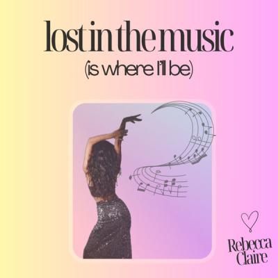 Rebecca Claire - Lost in the Music (Is Where I'll Be) (2025) [FLAC 24B-44.1kHz]
