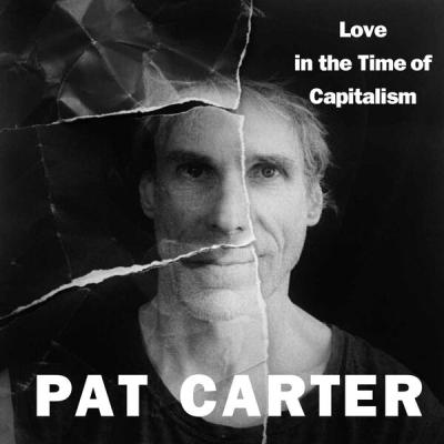 Pat Carter - Love in the Time of Capitalism (2025) [FLAC 24B-44.1kHz]
