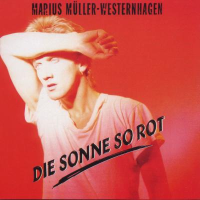 Marius Müller-Westernhagen - Die Sonne so rot  (2000 Remaster) (1984) [FLAC 16B-44.1kHz]