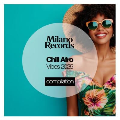 Various Artists - Chill Afro Vibes 2025 (2025) [FLAC 16B-44.1kHz]