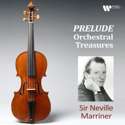 Sir Neville Marriner - Prelude - Orchestral Treasures (2025) [FLAC 24B-192kHz]