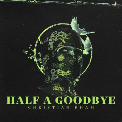 Christian Pham - Half A Goodbye (2025) [FLAC 16B-44.1kHz]