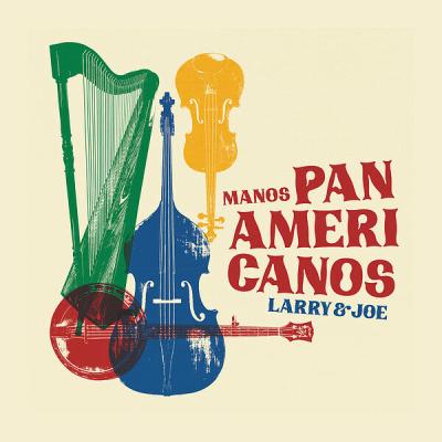 Larry & Joe - Manos Panamericanos (2025) [FLAC 24B-96kHz]