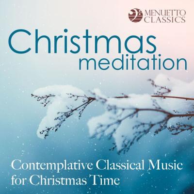 Various Artists - Christmas Meditation Contemplative Classical Music for Christmas Time (2017) [F...