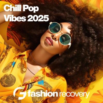 Various Artists - Chill Pop Vibes 2025 (2025) [FLAC 16B-44.1kHz]