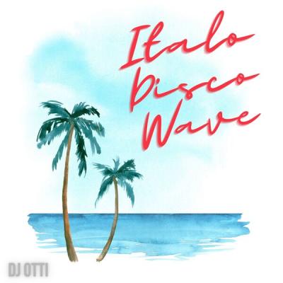 DJ Otti - Italo Disco Wave (Radio Edit) (2022) [FLAC 16B-44.1kHz]