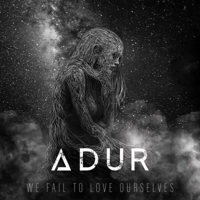 Adur - We Fail to Love Ourselves (2025) [FLAC 24B-48kHz]