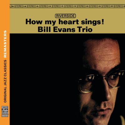 Bill Evans Trio - How My Heart Sings! [Original Jazz Classics Remasters] (2013) [FLAC 16B-44.1kHz]