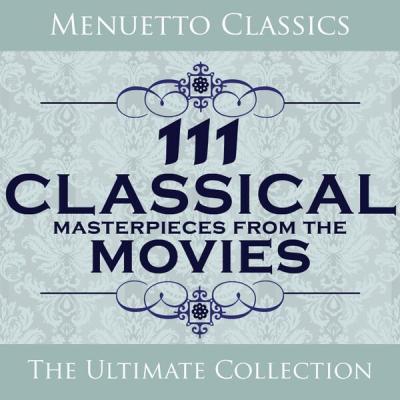 Various Artists - 111 Classical Masterpieces from the Movies (2017) [FLAC 16B-44.1kHz]