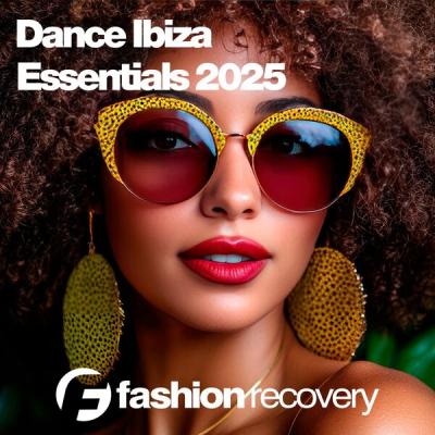 Various Artists - Dance Ibiza Essentials 2025 (2025) [FLAC 16B-44.1kHz]