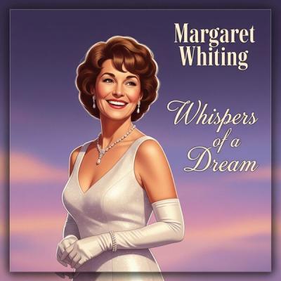 Margaret Whiting - Whispers of a Dream (2025) [FLAC 16B-44.1kHz]