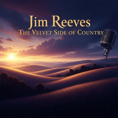 Jim Reeves - The Velvet Side of Country (2025) [FLAC 16B-44.1kHz]