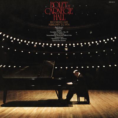 Jorge Bolet - Jorge Bolet at Carnegie Hall, New York City, February 25, 1974  (Remastered) (1974)...