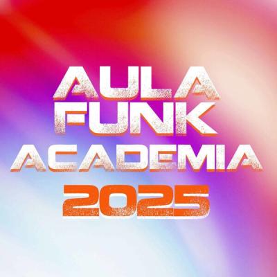 Various Artists - Aula funk academia 2025 (2025) [FLAC 16B-44.1kHz]