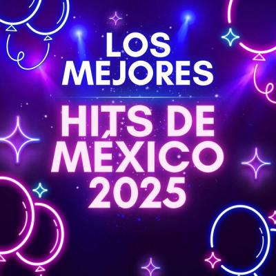 Various Artists - Los Mejores Hits De México 2025 (2025) [FLAC 16B-44.1kHz]