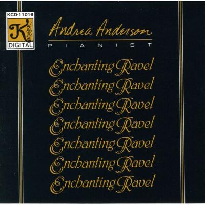 Andrea Anderson - Ravel, M. Valses Nobles Et Sentimentales  Jeux D'Eau  Sonatine  Vocalise-Etude ...