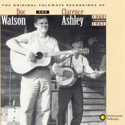 Clarence Ashley - The Original Folkways Recordings of Doc Watson and Clarence Ashley 1960-1962 (1...