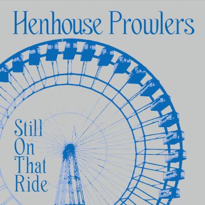 Henhouse Prowlers - Still On That Ride (2015) [FLAC 16B-44.1kHz]