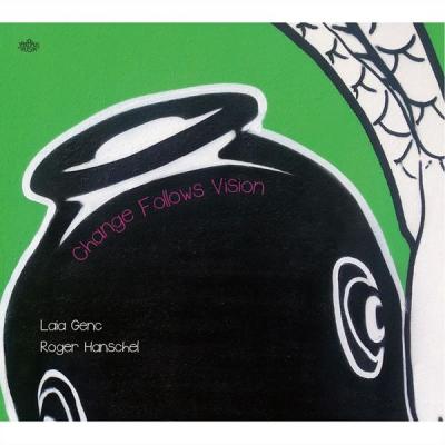 Laia Genc - Change Follows Vision (2018) [FLAC 16B-44.1kHz]