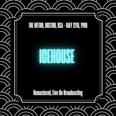 Icehouse - The Metro, Boston, USA - May 12th, 1988 (Remastered, Live On Broadcasting) (2025) [FLA...
