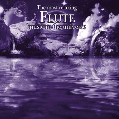 Various Artists - The Most Relaxing Flute Music in the Universe (2006) [FLAC 16B-44.1kHz]