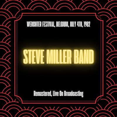 Steve Miller Band - Werchter Festival, Belgium, July 4th, 1982 (Remastered, Live On Broadcasting)...