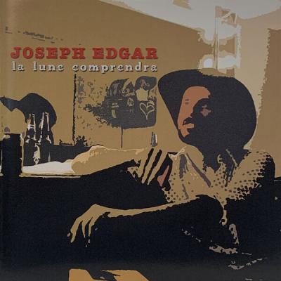 Joseph Edgar - La lune comprendra (2004) [FLAC 16B-44.1kHz]
