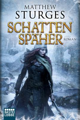 Schattenspäher: Roman - Sturges, Matthew Schattenspäher: Roman - Sturges, Matthew