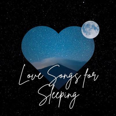 Various Artists - Love Songs for Sleeping (2025) [FLAC 16B-44.1kHz]
