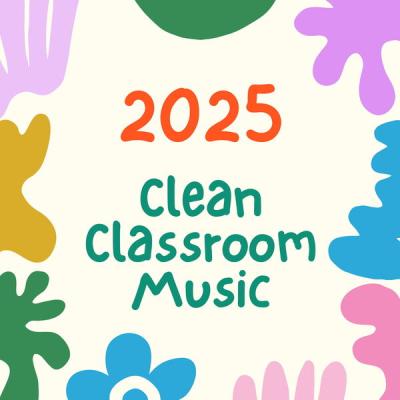 Various Artists - 2025 Clean Classroom Music (2025) [FLAC 16B-44.1kHz]