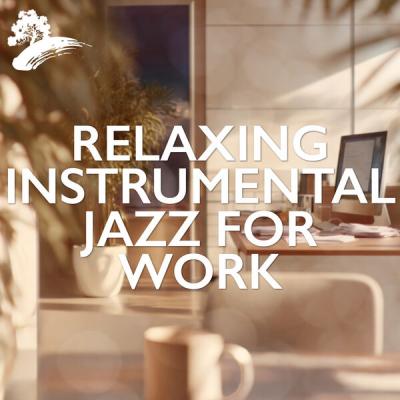 Various Artists - Relaxing Instrumental Jazz For Work (2025) [FLAC 16B-44.1kHz]
