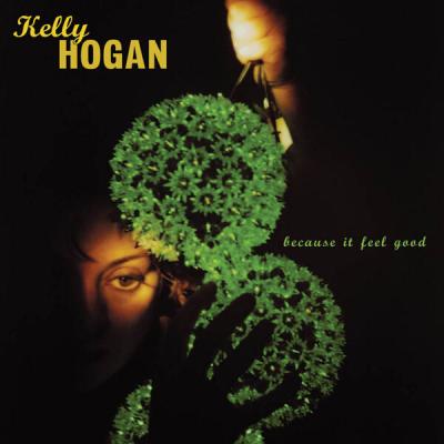 Kelly Hogan - Because It Feel Good (2001) [FLAC 16B-44.1kHz]