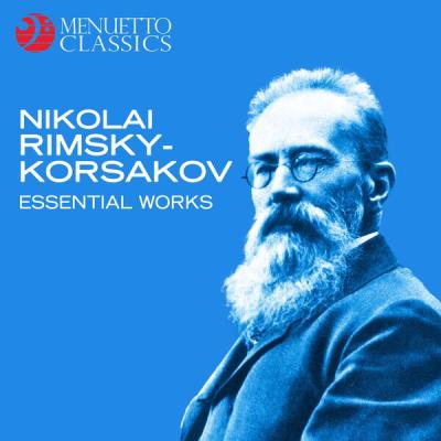 Various Artists - Nikolai Rimsky-Korsakov Essential Works (2018) [FLAC 16B-44.1kHz]