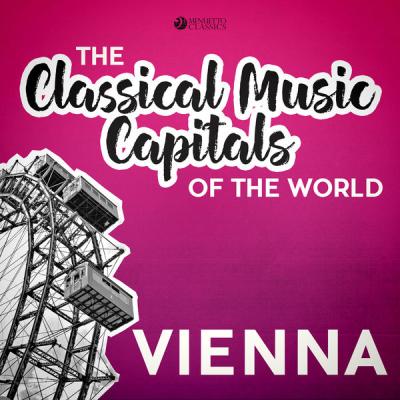 Various Artists - Classical Music Capitals of the World Vienna (2018) [FLAC 16B-44.1kHz]