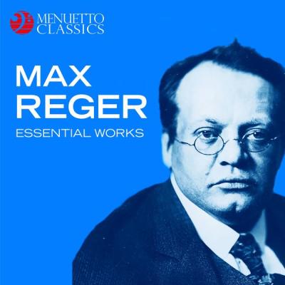 Various Artists - Max Reger Essential Works (2018) [FLAC 16B-44.1kHz]