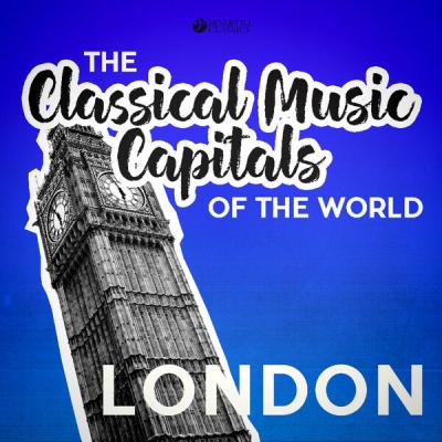 Various Artists - Classical Music Capitals of the World London (2018) [FLAC 16B-44.1kHz]