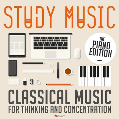 Various Artists - Study Music Classical Music for Thinking and Concentration  (The Piano Edition)...