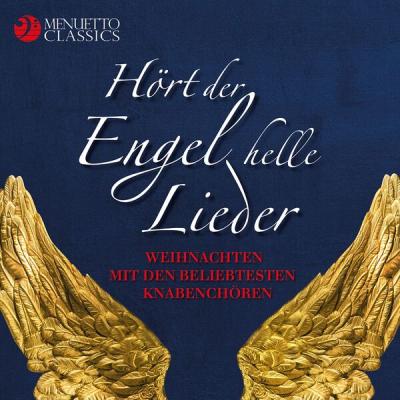 Various Artists - Hört der Engel helle Lieder - Weihnachten mit den beliebtesten Knabenchören (20...